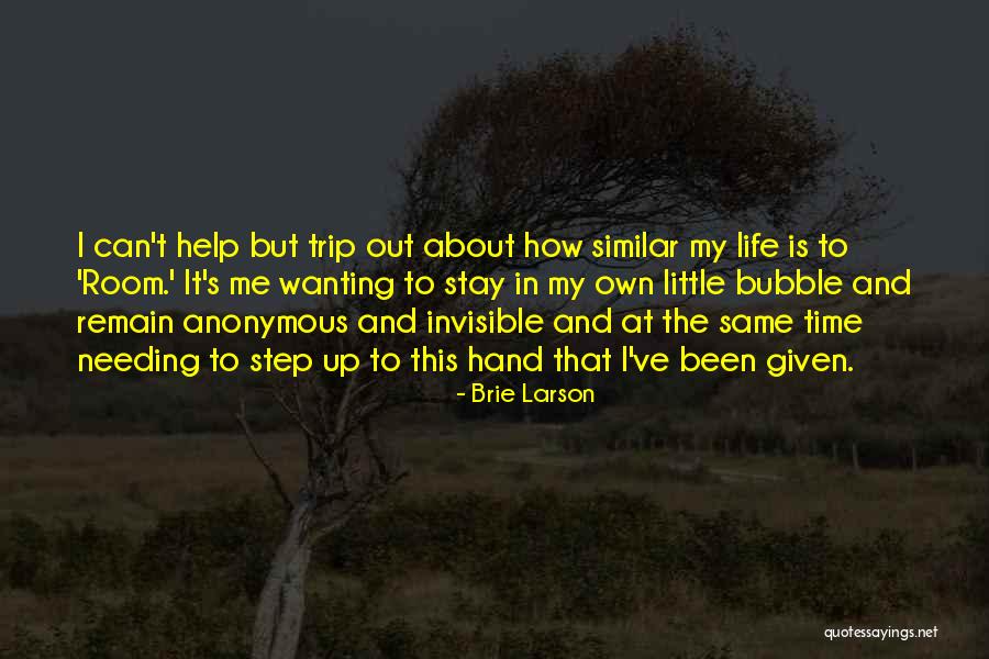 Needing The Help Of Others Quotes By Brie Larson Needing The Help Of Others Quotes By Brie Larson