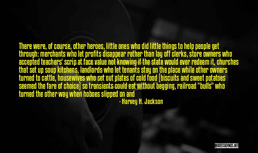 Needing The Help Of Others Quotes By Harvey H. Jackson Needing The Help Of Others Quotes By Harvey H. Jackson