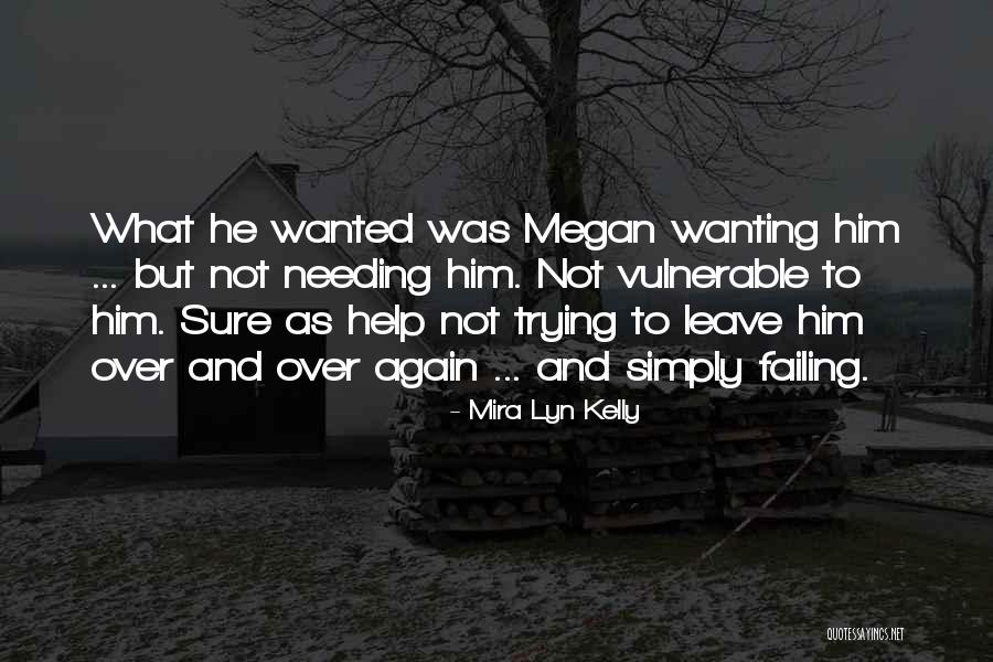 Needing The Help Of Others Quotes By Mira Lyn Kelly