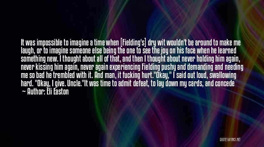 Needing Time Out Quotes By Eli Easton