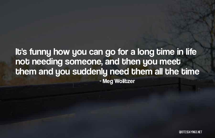 Needing Time To Think Quotes By Meg Wolitzer