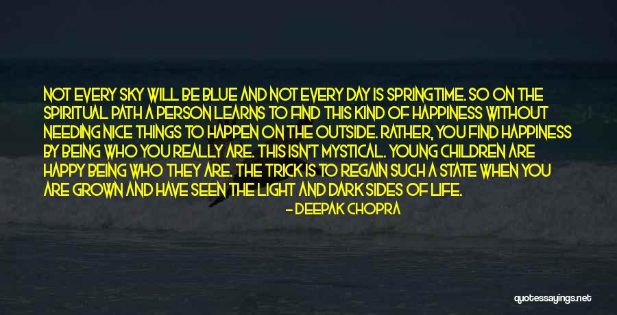 Needing To Be Happy Quotes By Deepak Chopra Needing To Be Happy Quotes By Deepak Chopra