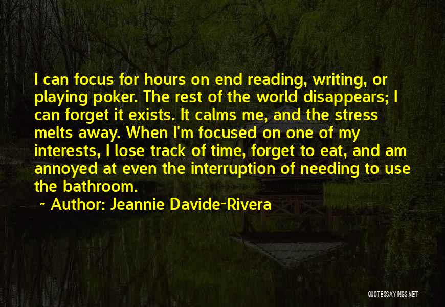 Needing To Focus On Yourself Quotes By Jeannie Davide-Rivera