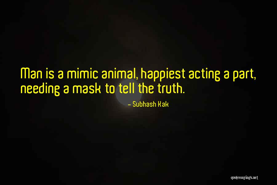 Needing To Tell Someone Something Quotes By Subhash Kak Needing To Tell Someone Something Quotes By Subhash Kak