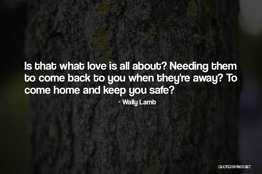 Needing You Back Quotes By Wally Lamb