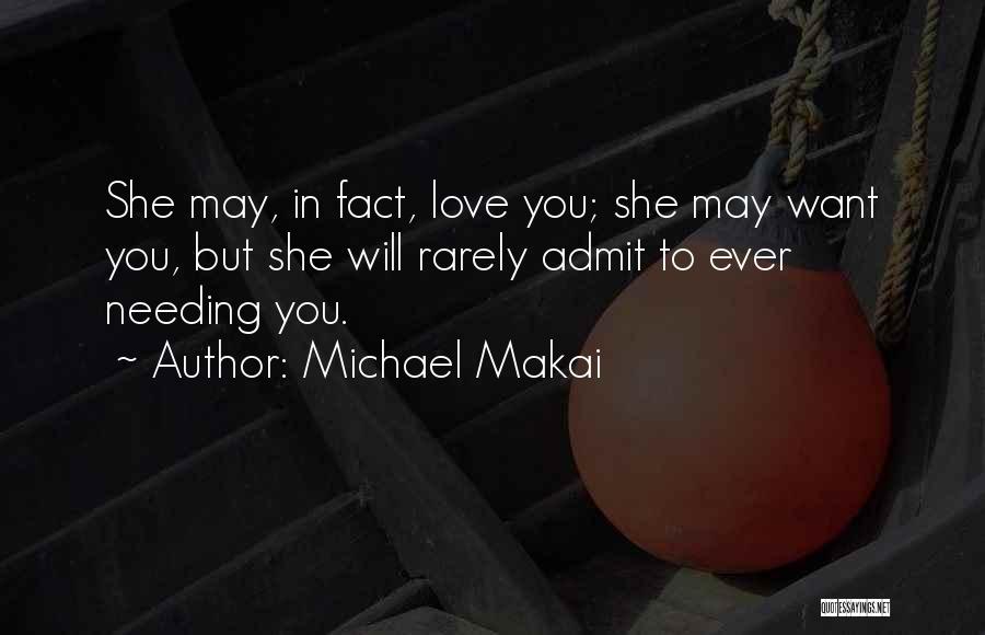 Needing You Love Quotes By Michael Makai