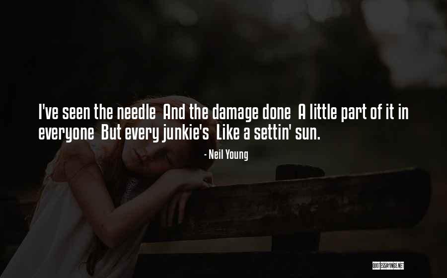 Needle Junkie Quotes By Neil Young Needle Junkie Quotes By Neil Young
