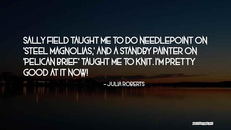 Needlepoint Quotes By Julia Roberts