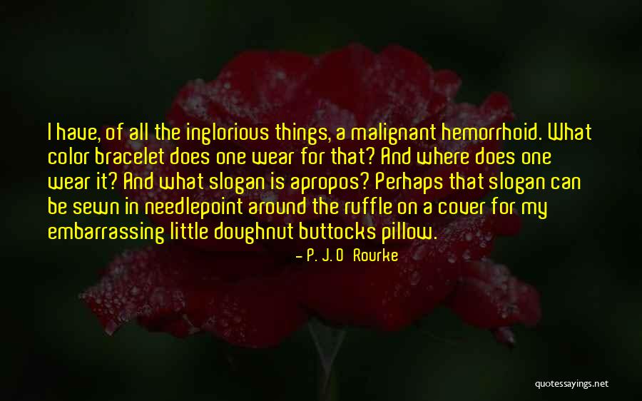 Needlepoint Quotes By P. J. O'Rourke Needlepoint Quotes By P. J. O'Rourke
