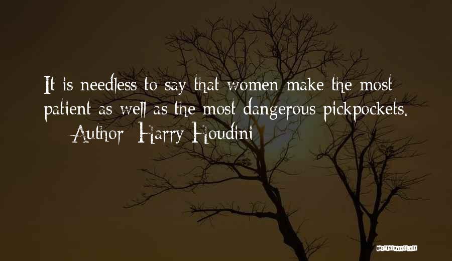 Needless Quotes By Harry Houdini