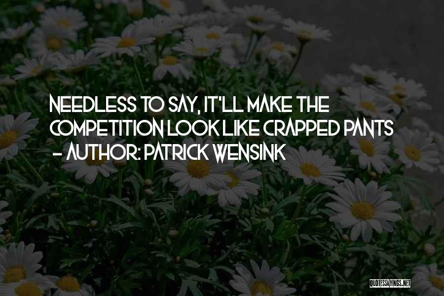 Needless Quotes By Patrick Wensink