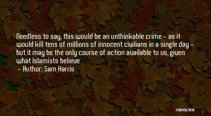 Needless Quotes By Sam Harris