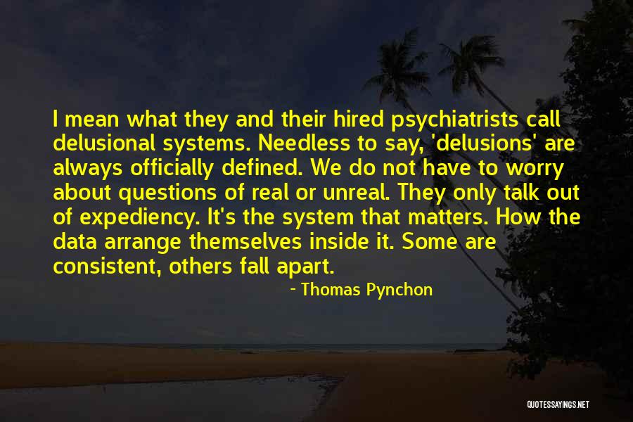 Needless Worry Quotes By Thomas Pynchon Needless Worry Quotes By Thomas Pynchon