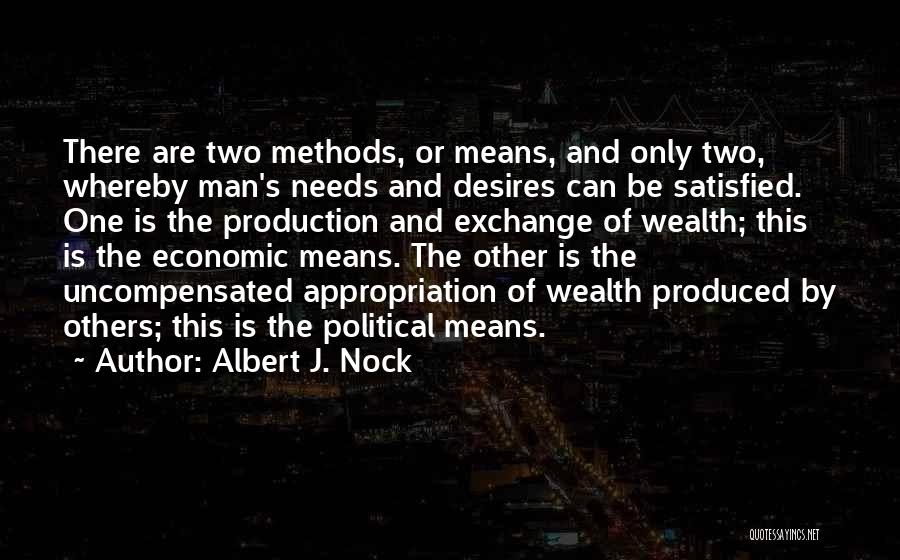 Needs And Desires Quotes By Albert J. Nock