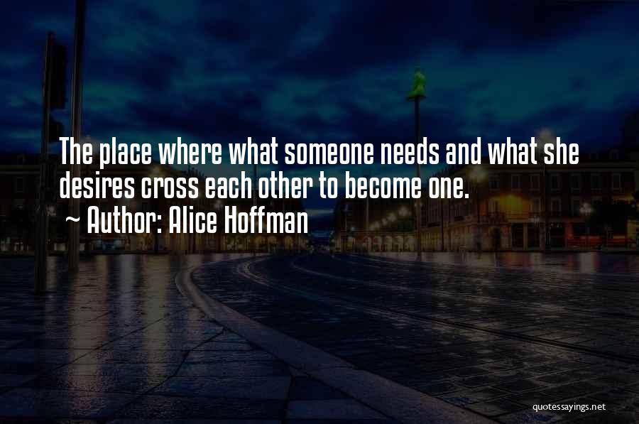 Needs And Desires Quotes By Alice Hoffman