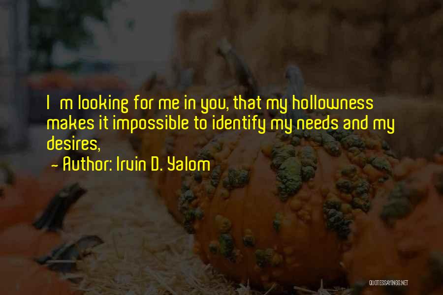 Needs And Desires Quotes By Irvin D. Yalom