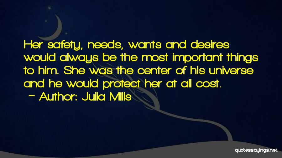 Needs And Desires Quotes By Julia Mills