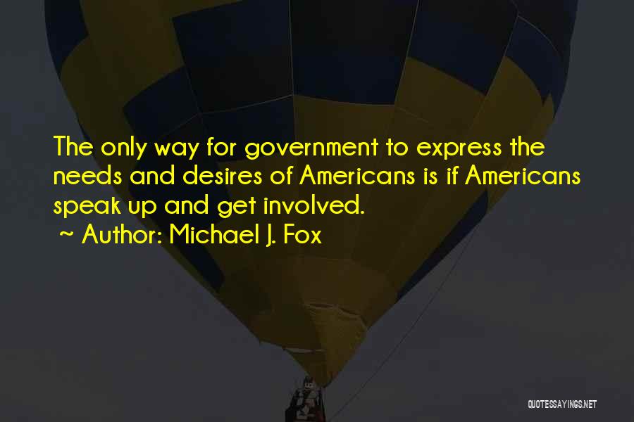 Needs And Desires Quotes By Michael J. Fox