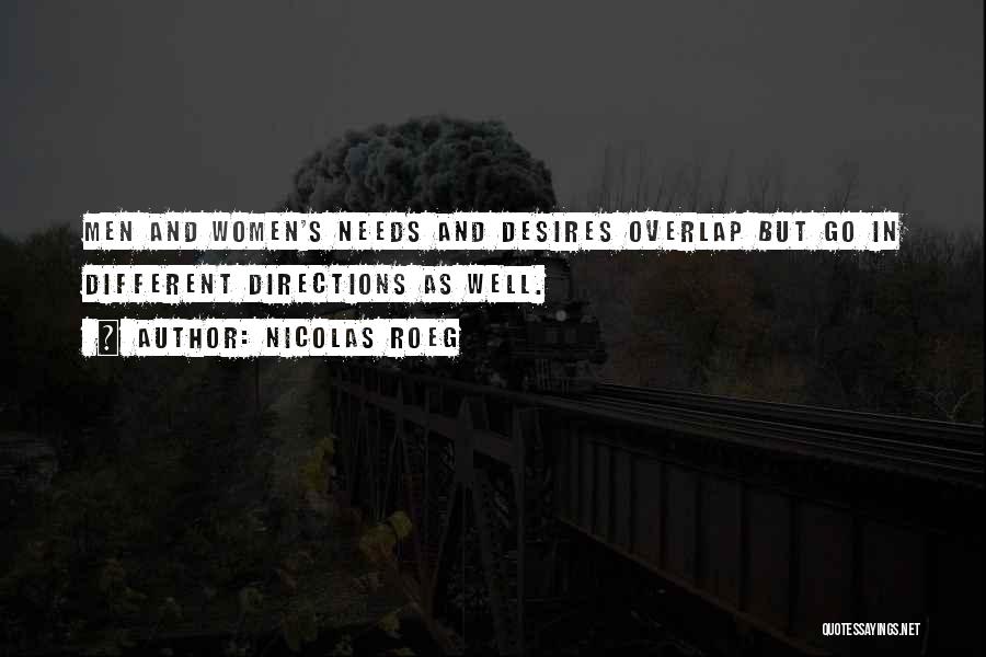 Needs And Desires Quotes By Nicolas Roeg