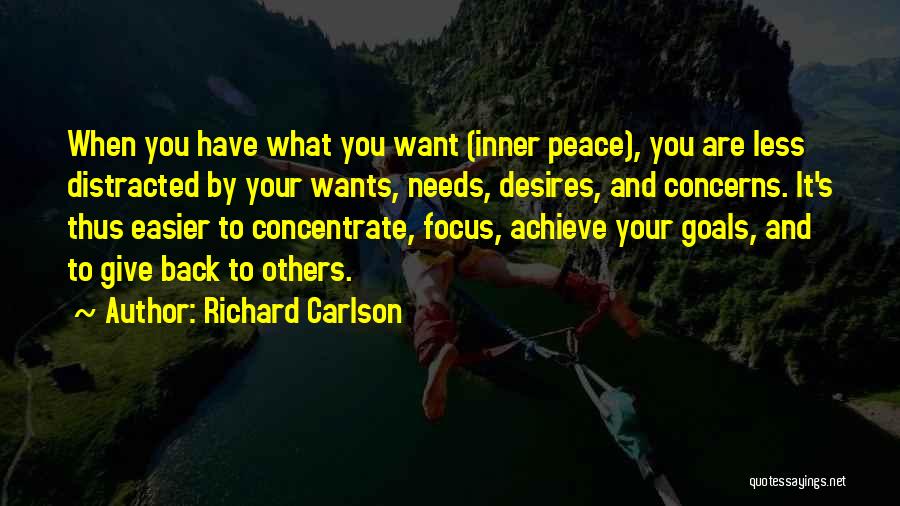 Needs And Desires Quotes By Richard Carlson