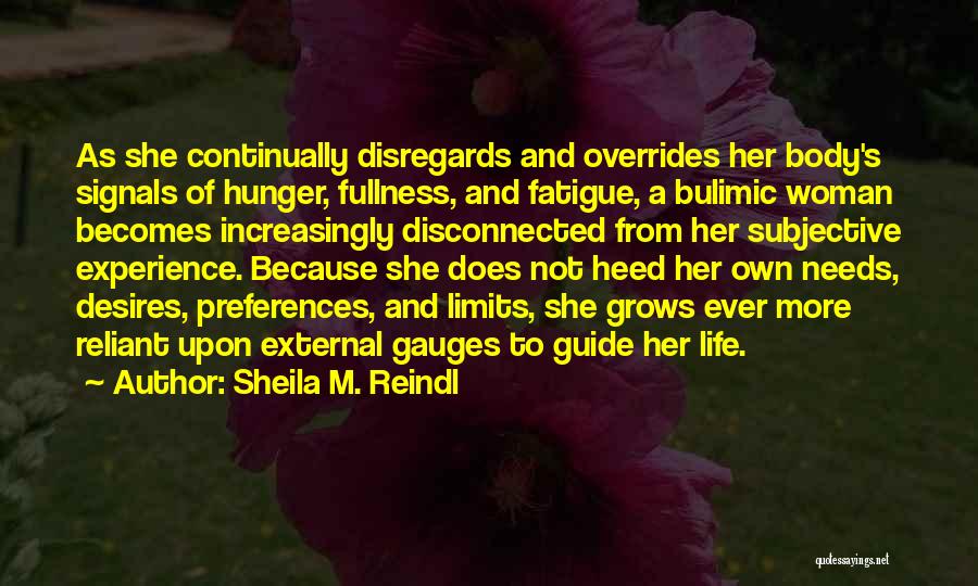 Needs And Desires Quotes By Sheila M. Reindl