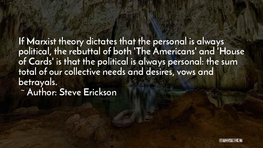 Needs And Desires Quotes By Steve Erickson