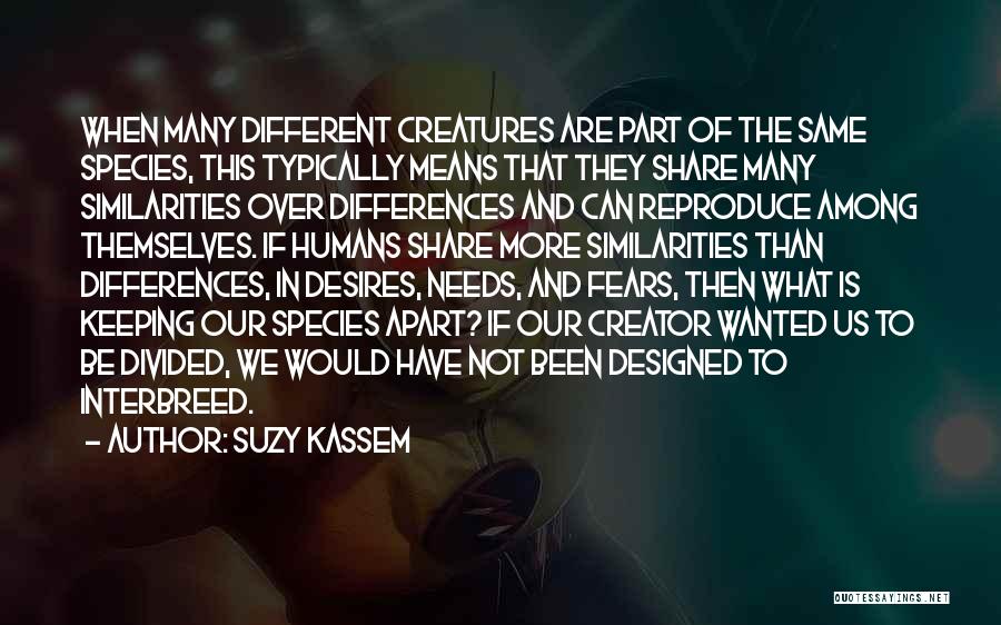 Needs And Desires Quotes By Suzy Kassem