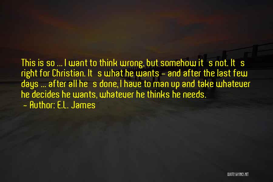 Needs And Wants Quotes By E.L. James