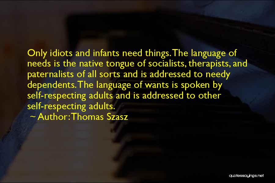 Needs And Wants Quotes By Thomas Szasz