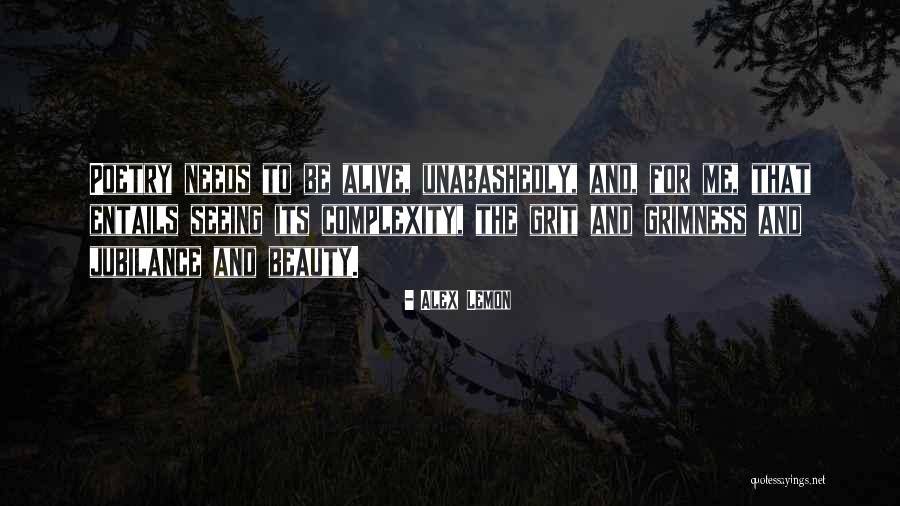 Needs Beauty Quotes By Alex Lemon Needs Beauty Quotes By Alex Lemon