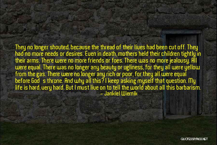 Needs Beauty Quotes By Jankiel Wiernik Needs Beauty Quotes By Jankiel Wiernik