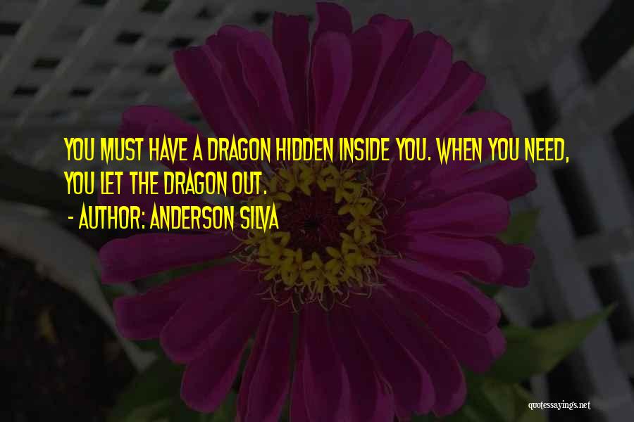 Needs Must Quotes By Anderson Silva