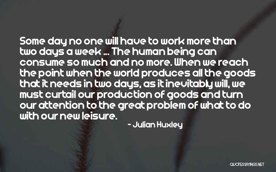 Needs Must Quotes By Julian Huxley