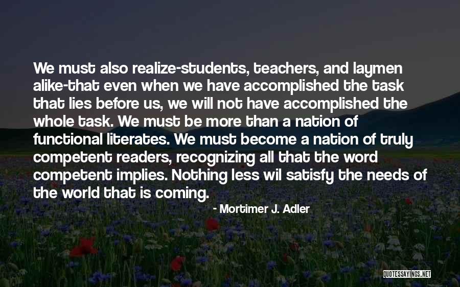 Needs Must Quotes By Mortimer J. Adler