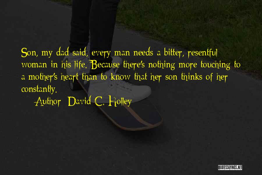 Needs Of A Woman Quotes By David C. Holley