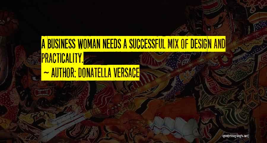 Needs Of A Woman Quotes By Donatella Versace