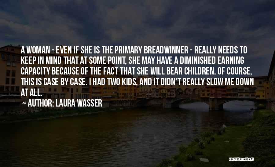 Needs Of A Woman Quotes By Laura Wasser