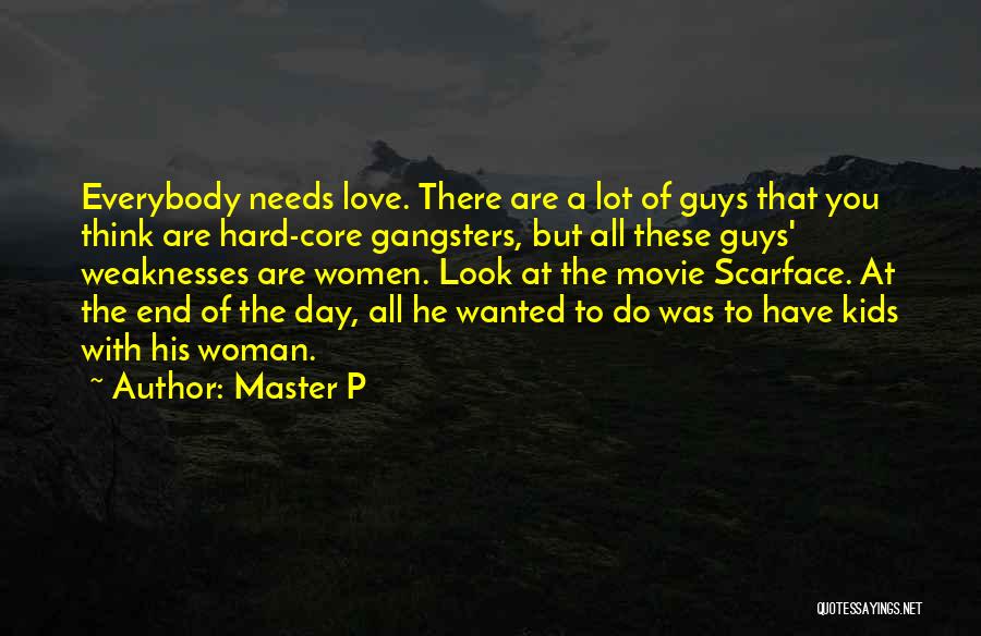 Needs Of A Woman Quotes By Master P