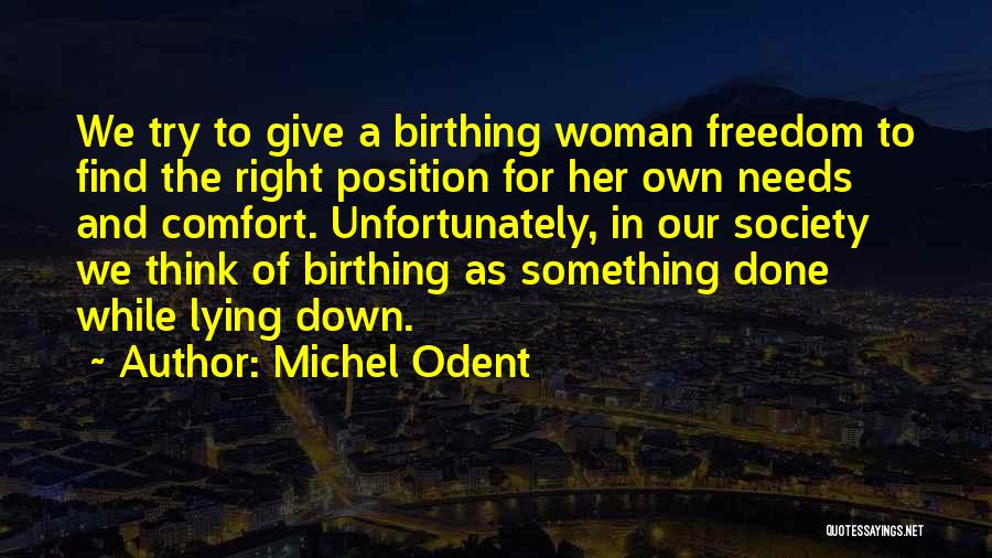 Needs Of A Woman Quotes By Michel Odent