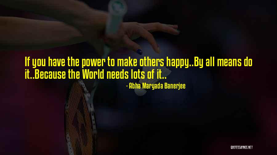 Needs Of Others Quotes By Abha Maryada Banerjee Needs Of Others Quotes By Abha Maryada Banerjee