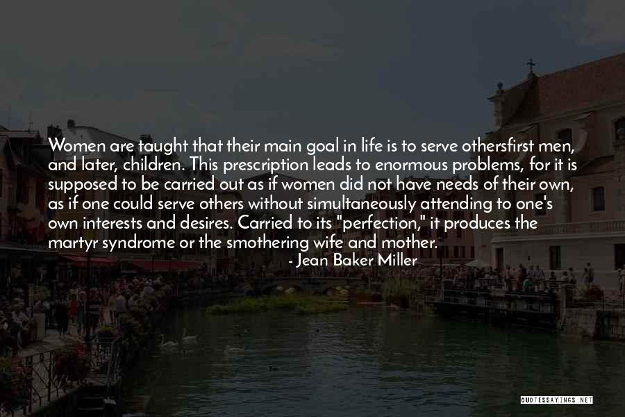 Needs Of Others Quotes By Jean Baker Miller Needs Of Others Quotes By Jean Baker Miller