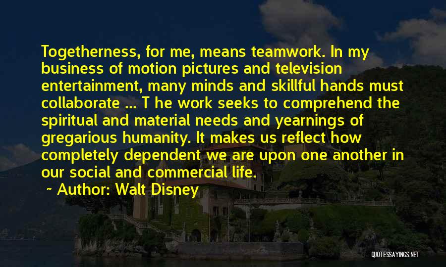 Needs Of The Many Quotes By Walt Disney