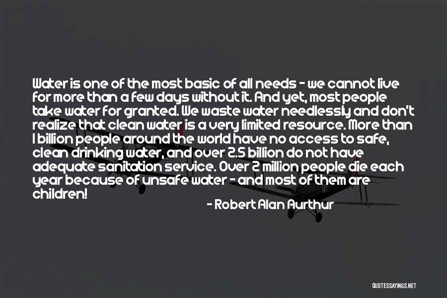 Needs That Are Not Basic Needs Quotes By Robert Alan Aurthur Needs That Are Not Basic Needs Quotes By Robert Alan Aurthur