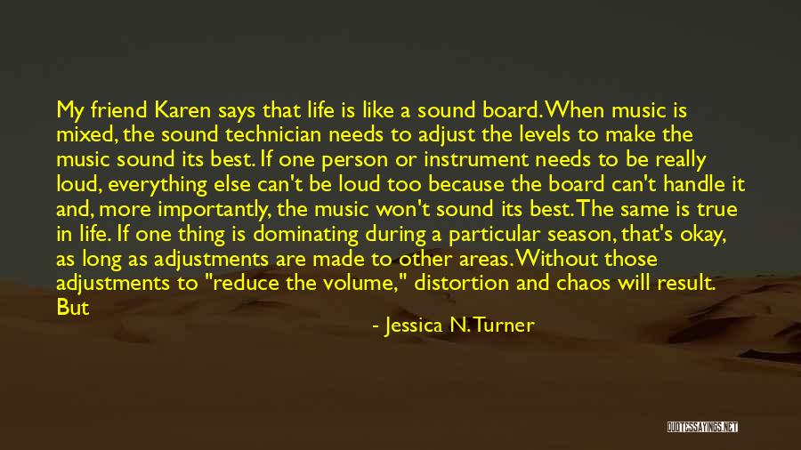 Needs That Friend Quotes By Jessica N. Turner Needs That Friend Quotes By Jessica N. Turner