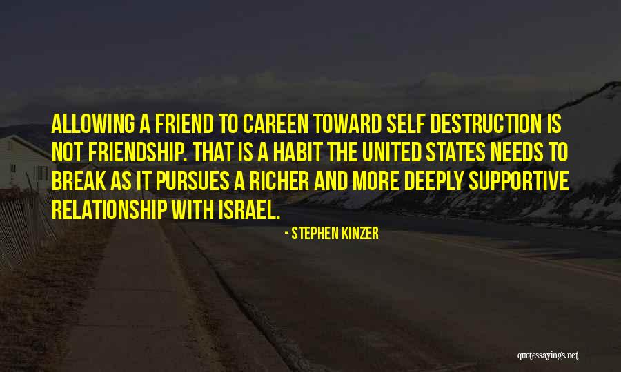 Needs That Friend Quotes By Stephen Kinzer Needs That Friend Quotes By Stephen Kinzer