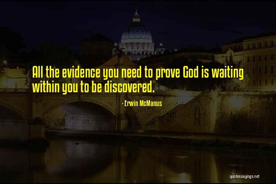 Needs You Quotes By Erwin McManus Needs You Quotes By Erwin McManus