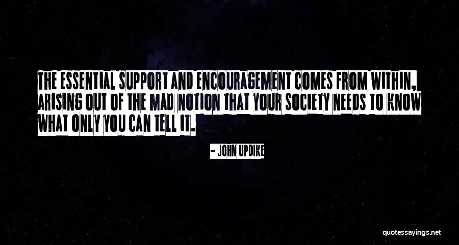 Needs You Quotes By John Updike Needs You Quotes By John Updike