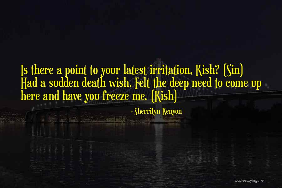 Needs You Quotes By Sherrilyn Kenyon Needs You Quotes By Sherrilyn Kenyon