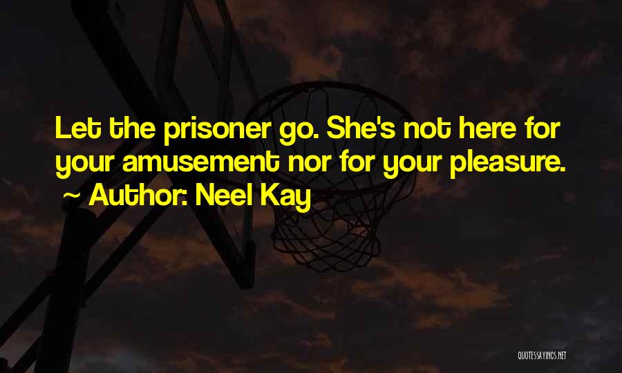 Neel Kay Quotes 158976