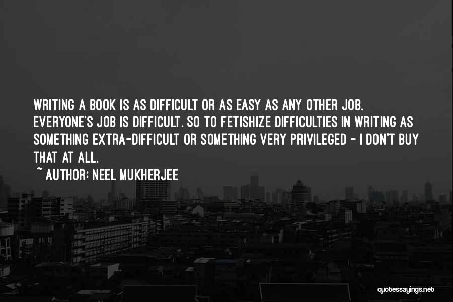 Neel Mukherjee Quotes 1243414